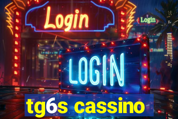 tg6s cassino